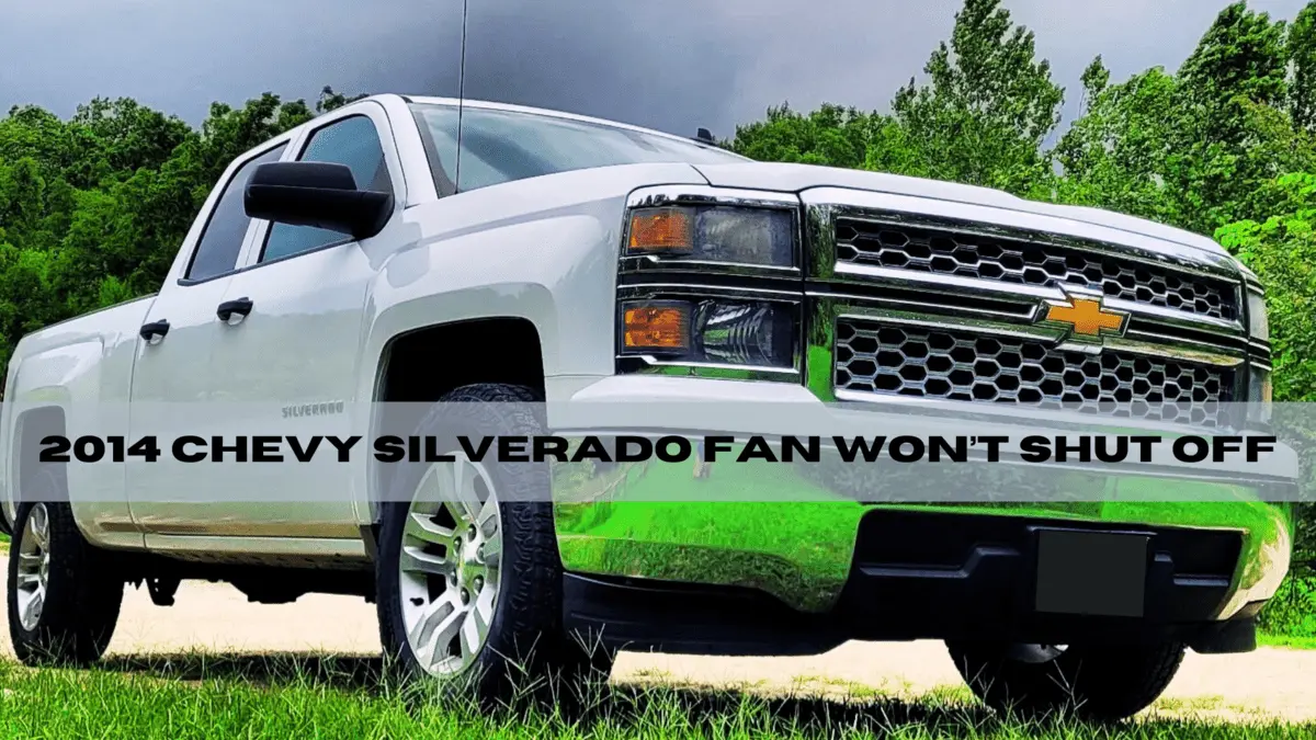 Chevy Silverado Fan Won't Shut Off